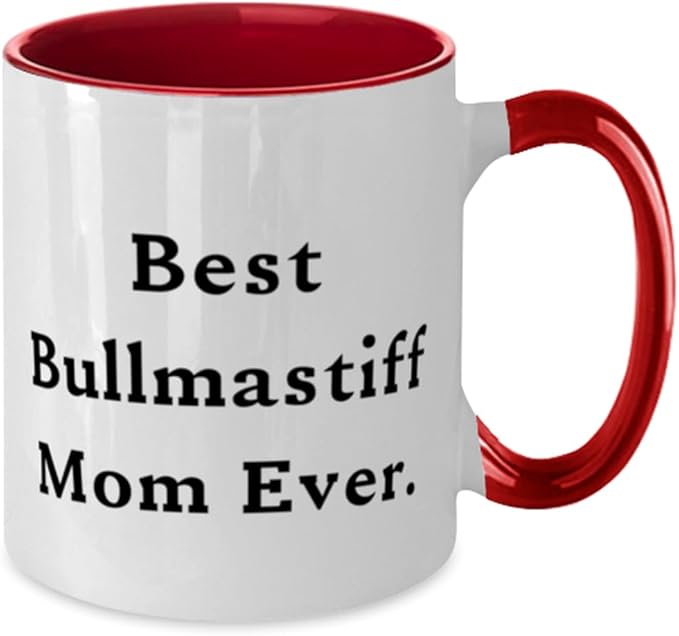 Unique Idea Bullmastiff Dog Gifts, Best Bullmastiff Mom Ever, Bullmastiff Dog Two Tone 11oz Mug From Friends, Cup For Friends, Pet toys, Cat toys, Dog toys, Pet food, Cat food, Dog food