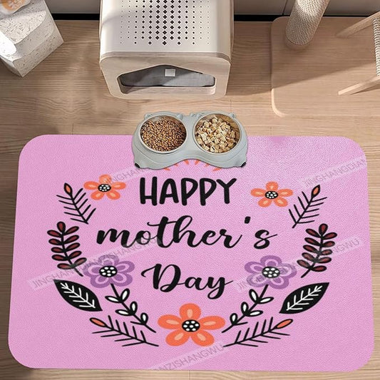 Pet Feeding Mat Happy Mother's Day Floral Gift Mom E Absorbent Pet Placemat for Food Water Bowl with Waterproof Rubber Backing 18X12In Quick Dry Water Dispenser Mat Dog Cat