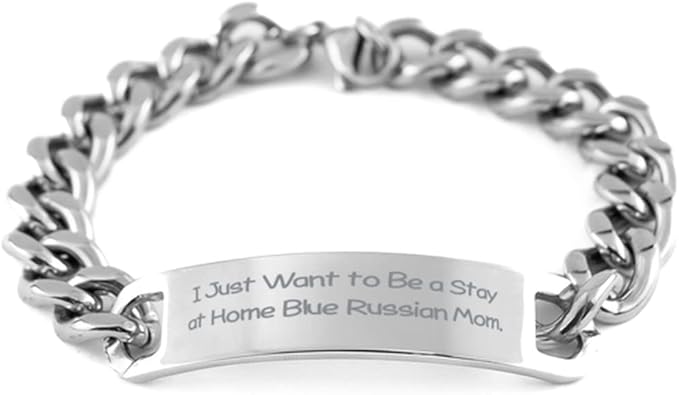 Cute Blue Russian Cat Gifts, I Just Want to Be a Stay at Home Blue Russian Mom, Gag Holiday Cuban Chain Bracelet From Cat Mom, , Cat toys, Catnip, Scratching post, Litter box, Food bowl, Pet carrier