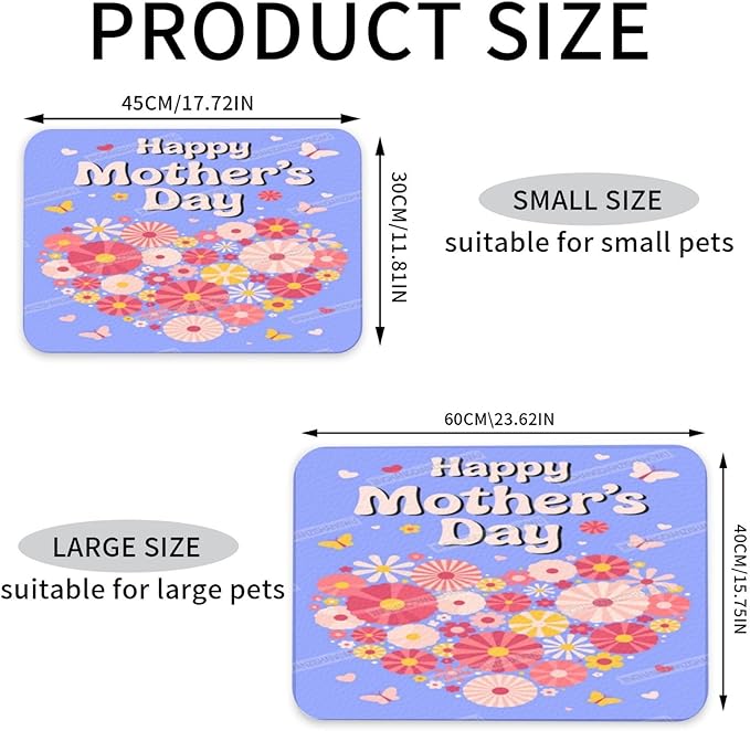 Pet Feeding Mat Happy Mother's Day Floral Heart Gift Mom Fr Absorbent Pet Placemat for Food Water Bowl with Waterproof Rubber Backing 18X12In Quick Dry Water Dispenser Mat for Dog Cat