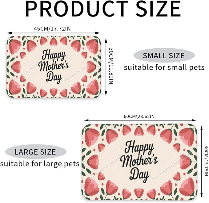 Pet Feeding Mat Happy Mother's Day Floral Gift Mom Et Absorbent Pet Placemat for Food Water Bowl with Waterproof Rubber Backing 18X12In Quick Dry Water Dispenser Mat Dog Cat