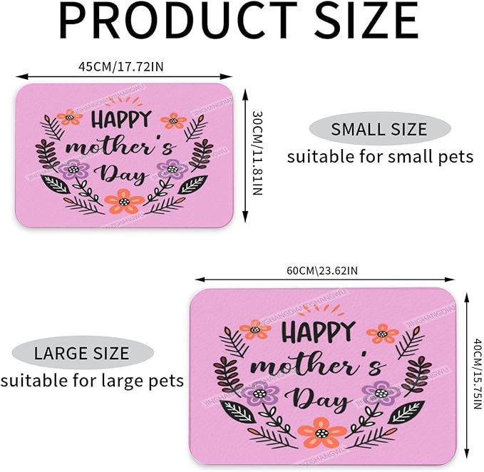 Pet Feeding Mat Happy Mother's Day Floral Gift Mom E Absorbent Pet Placemat for Food Water Bowl with Waterproof Rubber Backing 24x16In Quick Dry Water Dispenser Mat Dog Cat