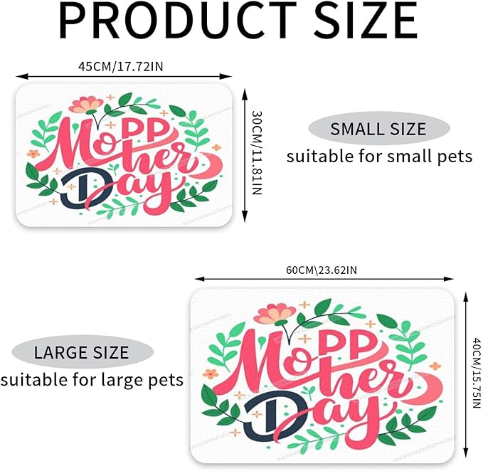 Pet Feeding Mat Happy Mother's Day Floral Gift Mom Kz Absorbent Pet Placemat for Food Water Bowl with Waterproof Rubber Backing 18X12In Quick Dry Water Dispenser Mat for Dog Cat