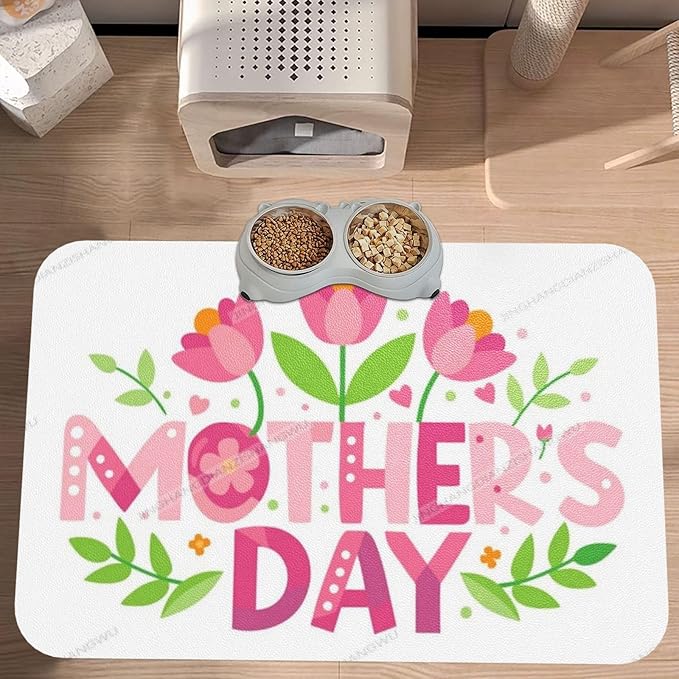 Pet Feeding Mat Happy Mother's Day Floral Gift Mom Y Dog Food Mat for Food Water No Stains Quick Dry Dispenser Cat Bowl Mats for Messy Drinkers 18X12In