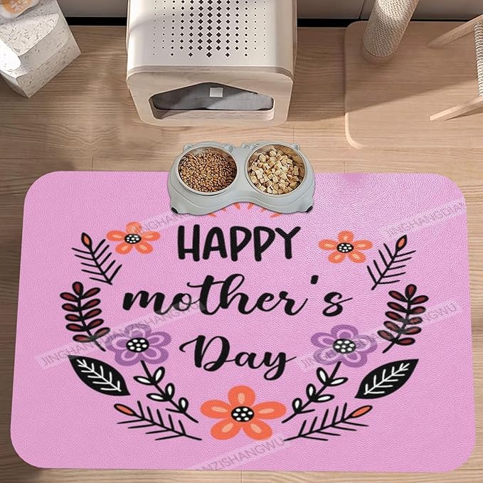 Pet Feeding Mat Happy Mother's Day Floral Gift Mom E Absorbent Pet Placemat for Food Water Bowl with Waterproof Rubber Backing 18X12In Quick Dry Water Dispenser Mat Dog Cat